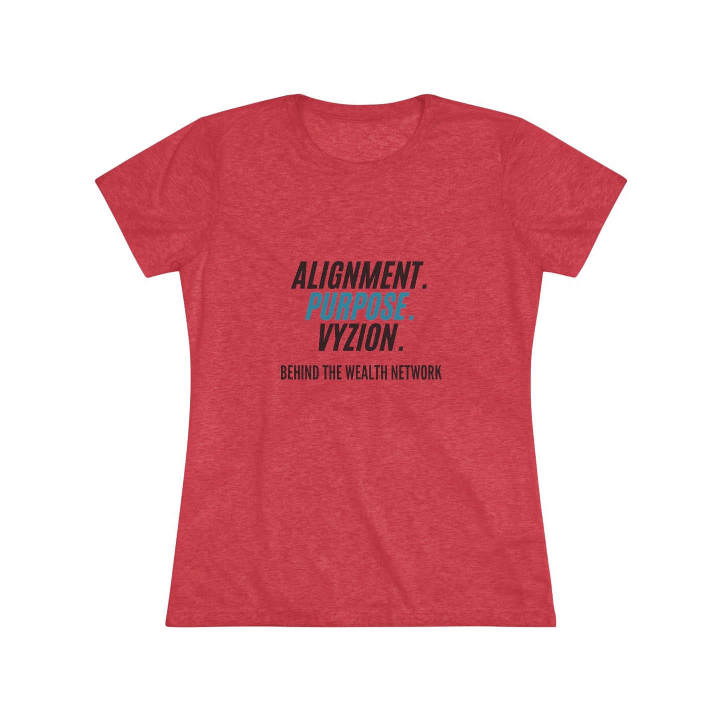 Alignment. Purpose. Vyzion: Women's Triblend Tee