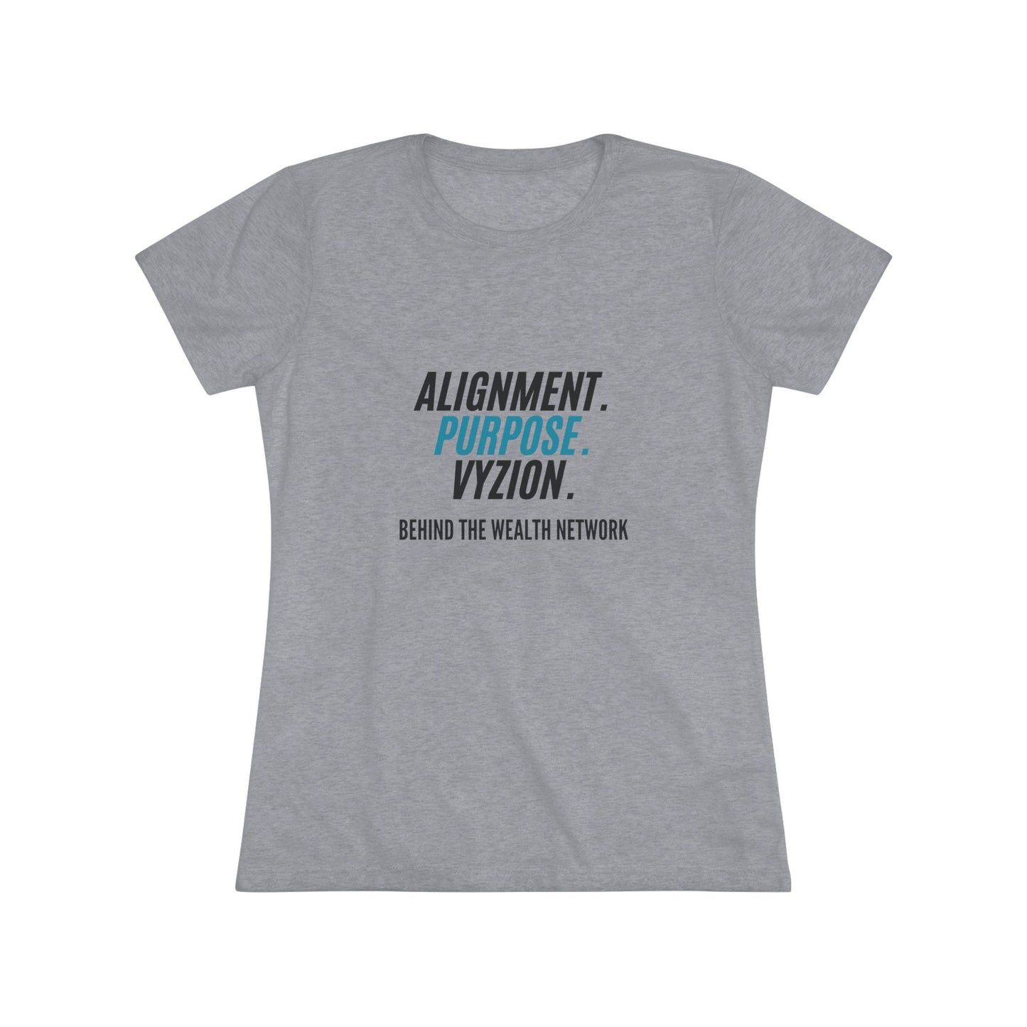 Alignment. Purpose. Vyzion: Women's Triblend Tee
