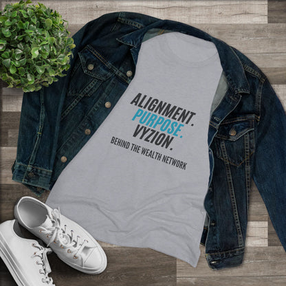 Alignment. Purpose. Vyzion: Women's Triblend Tee