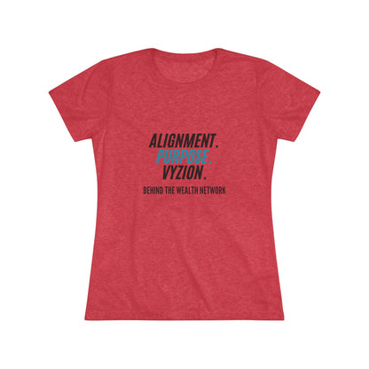 Alignment. Purpose. Vyzion: Women's Triblend Tee